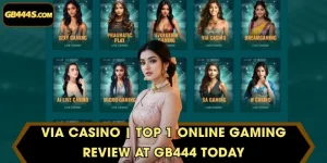 VIA Casino | Top 1 Online Gaming Review at GB444 Today
